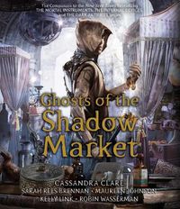Cover image for Ghosts of the Shadow Market