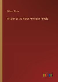 Cover image for Mission of the North American People