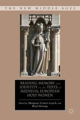 Cover image for Reading Memory and Identity in the Texts of Medieval European Holy Women