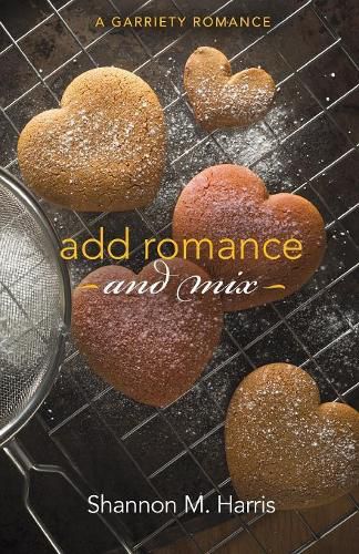 Cover image for Add Romance and Mix: A Garriety Romance