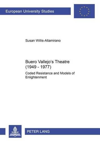 Cover image for Buero Vallejo's Theatre (1949-1977): Coded Resistance and Models of Enlightenment