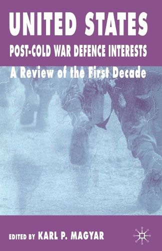 Cover image for United States Post-Cold War Defence Interests: A Review of the First Decade