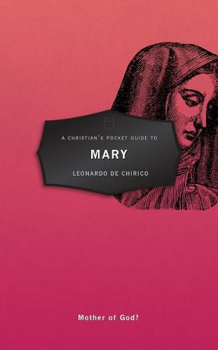 Cover image for A Christian's Pocket Guide to Mary: Mother of God?