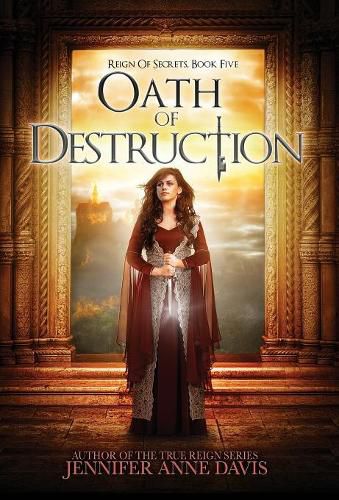 Oath of Destruction: Reign of Secrets, Book 5