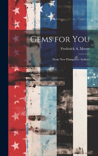 Cover image for Gems for you; From New Hampshire Authors