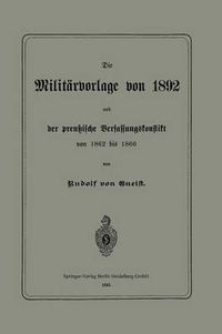 Cover image for Die Militarvorlage Von 1892 Und Der Preussische Verfassungskonflikt Von 1862 Bis 1866