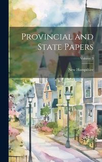 Cover image for Provincial and State Papers; Volume 3