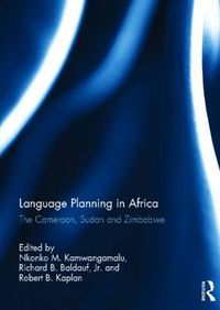 Cover image for Language Planning in Africa: The Cameroon, Sudan and Zimbabwe