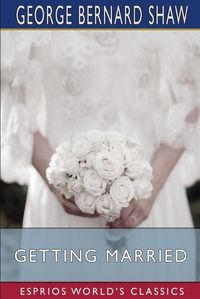 Cover image for Getting Married (Esprios Classics)