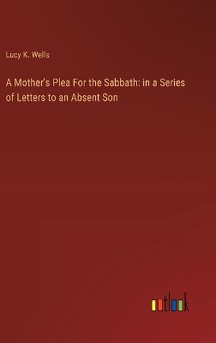 A Mother's Plea For the Sabbath