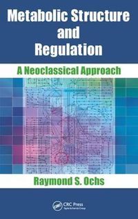 Cover image for Metabolic Structure and Regulation: A Neoclassical Approach