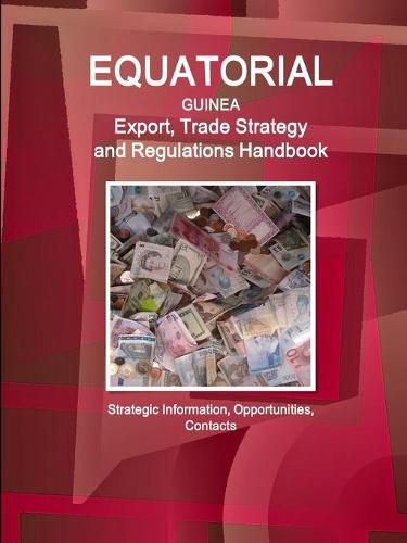 Cover image for Equatorial Guinea Export, Trade Strategy and Regulations Handbook - Strategic Information, Opportunities, Contacts