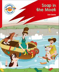 Cover image for Reading Planet: Rocket Phonics - Target Practice - Soap in the Moat - Red B