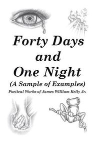 Cover image for Forty Days and One Night: (A Sample of Examples)