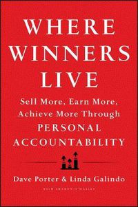 Cover image for Where Winners Live: Sell More, Earn More, Achieve More Through Personal Accountability