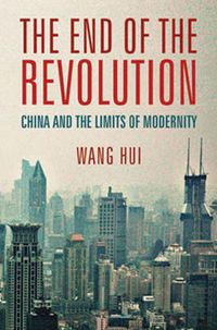 Cover image for The End of the Revolution: China and the Limits of Modernity