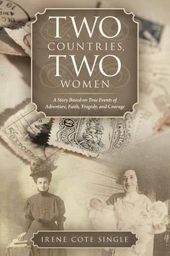 Cover image for Two Countries, Two Women: A Story Based on True Events of Adventure, Faith, Tragedy, and Courage