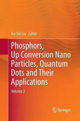 Cover image for Phosphors, Up Conversion Nano Particles, Quantum Dots and Their Applications: Volume 2