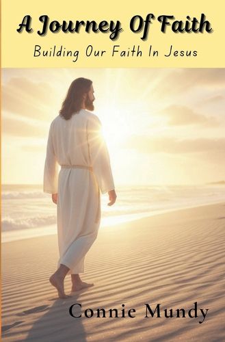 Cover image for A Journey of Faith, Building Our Faith In Jesus