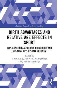 Cover image for Birth Advantages and Relative Age Effects in Sport: Exploring Organizational Structures and Creating Appropriate Settings