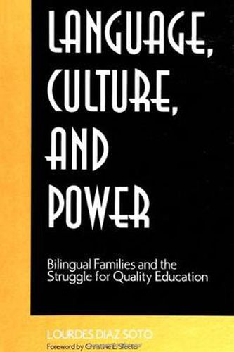 Cover image for Language, Culture, and Power: Bilingual Families and the Struggle for Quality Education