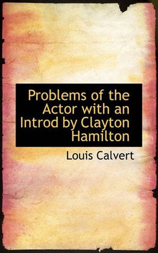 Cover image for Problems of the Actor with an Introd by Clayton Hamilton