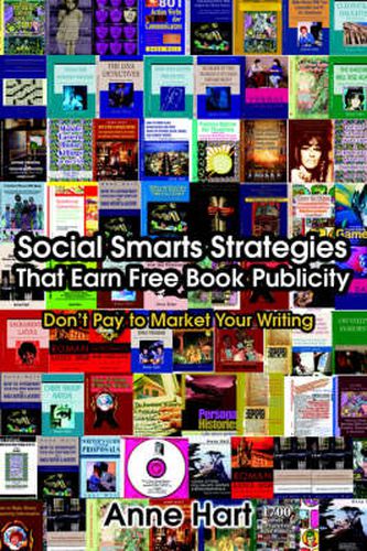 Cover image for Social Smarts Strategies That Earn Free Book Publicity: Don't Pay to Market Your Writing