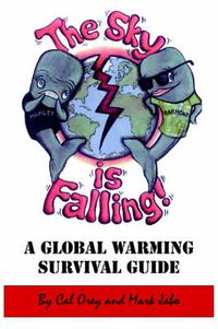 Cover image for The Sky is Falling!: A Global Warming Survival Guide
