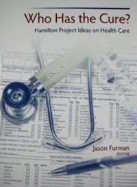 Cover image for Who Has the Cure?: Hamilton Project Ideas on Health Care