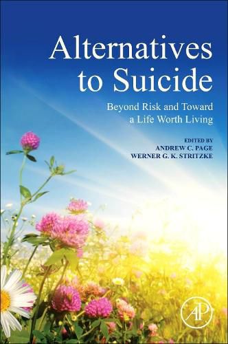 Cover image for Alternatives to Suicide: Beyond Risk and Toward a Life Worth Living