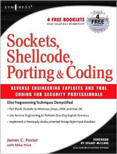 Cover image for Sockets, Shellcode, Porting, and Coding: Reverse Engineering Exploits and Tool Coding for Security Professionals