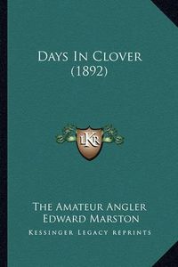 Cover image for Days in Clover (1892)