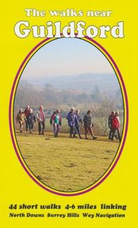 Cover image for The walks near Guildford: North Downs  Surrey Hills   Wey Navigation