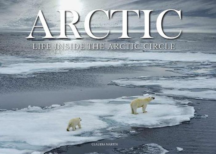 Arctic: Life inside the Arctic Circle