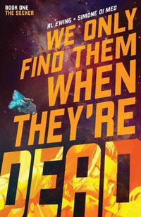 Cover image for We Only Find Them When They're Dead Vol. 1