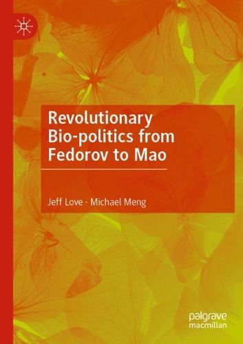 Cover image for Revolutionary Bio-politics from Fedorov to Mao