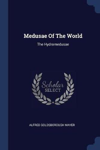 Medusae of the World: The Hydromedusae