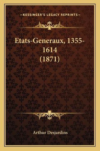 Cover image for Etats-Generaux, 1355-1614 (1871)