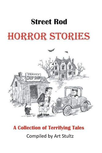 Cover image for Street Rod Horror Stories: A Collection of Terrifying Tales