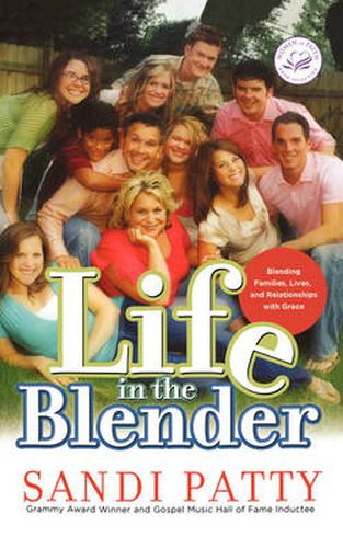 Cover image for Life in the Blender: Blending Families, Lives and Relationships with Grace