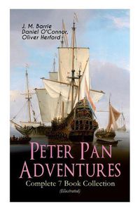 Cover image for Peter Pan Adventures - Complete 7 Book Collection (Illustrated)