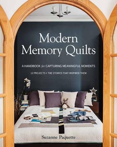 Cover image for Modern Memory Quilts: A Handbook for Capturing Meaningful Moments