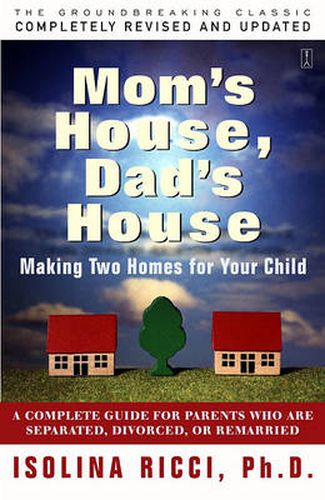 Cover image for Mom's House, Dad's House: A Complete Guide for Parents Who are Separated, Divorced, or Remarried