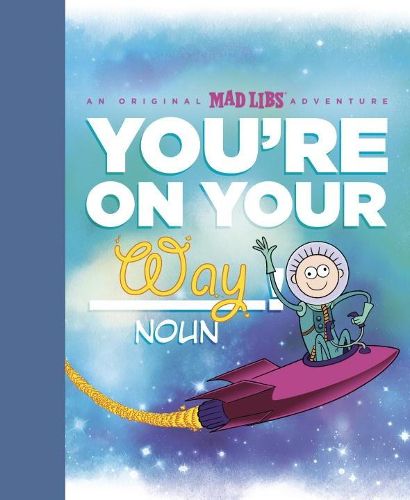 Cover image for You're on Your Way!: An Original Mad Libs Adventure