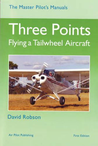 Three Points: Flying a Tailwheel Aircraft