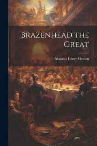 Cover image for Brazenhead the Great