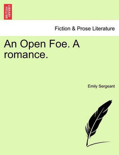 An Open Foe. a Romance.