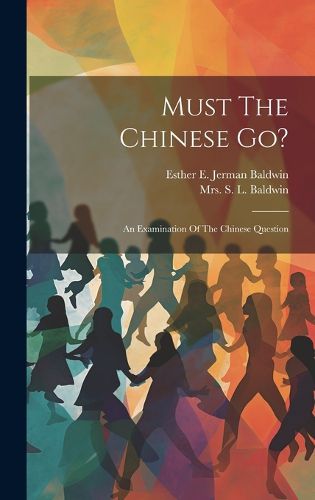 Cover image for Must The Chinese Go?