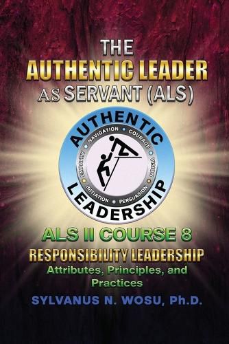 The Authentic Leader As Servant II Course 8