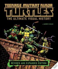 Cover image for Teenage Mutant Ninja Turtles: The Ultimate Visual History